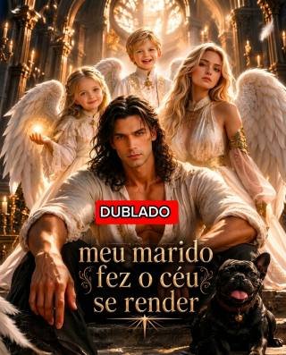 DUBLADO - MEU MARIDO FEZ O CÉU SE RENDER